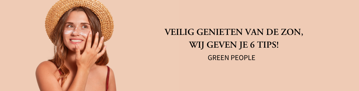 Veilig genieten van de zon, wij geven je 6 tips!