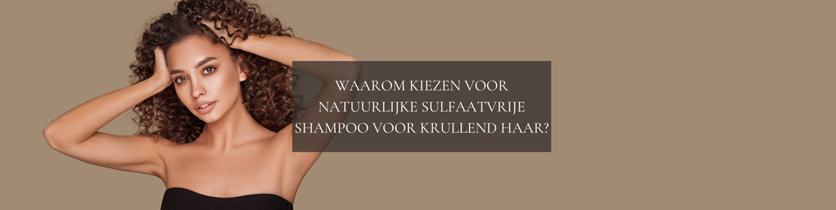 Waarom kiezen voor natuurlijke sulfaatvrije shampoo voor krullend haar?